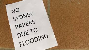 NO PAPERS: No Sydney newspapers have been able to be delivered to the region due to flooding further south. Photo: Anna Falkenmire